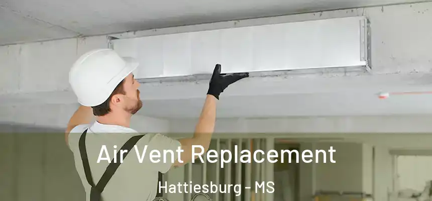  Air Vent Replacement Hattiesburg - MS