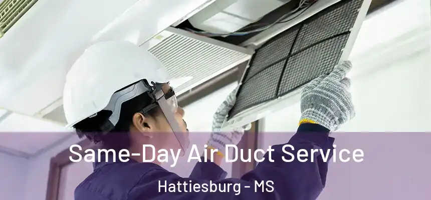  Same-Day Air Duct Service Hattiesburg - MS